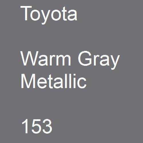 Toyota, Warm Gray Metallic, 153.